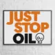 Just Stop Oil Poster Just Stop Oil Logo Wall Poster
