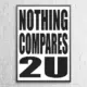 Nothing Compares 2 U Wall Art Poster