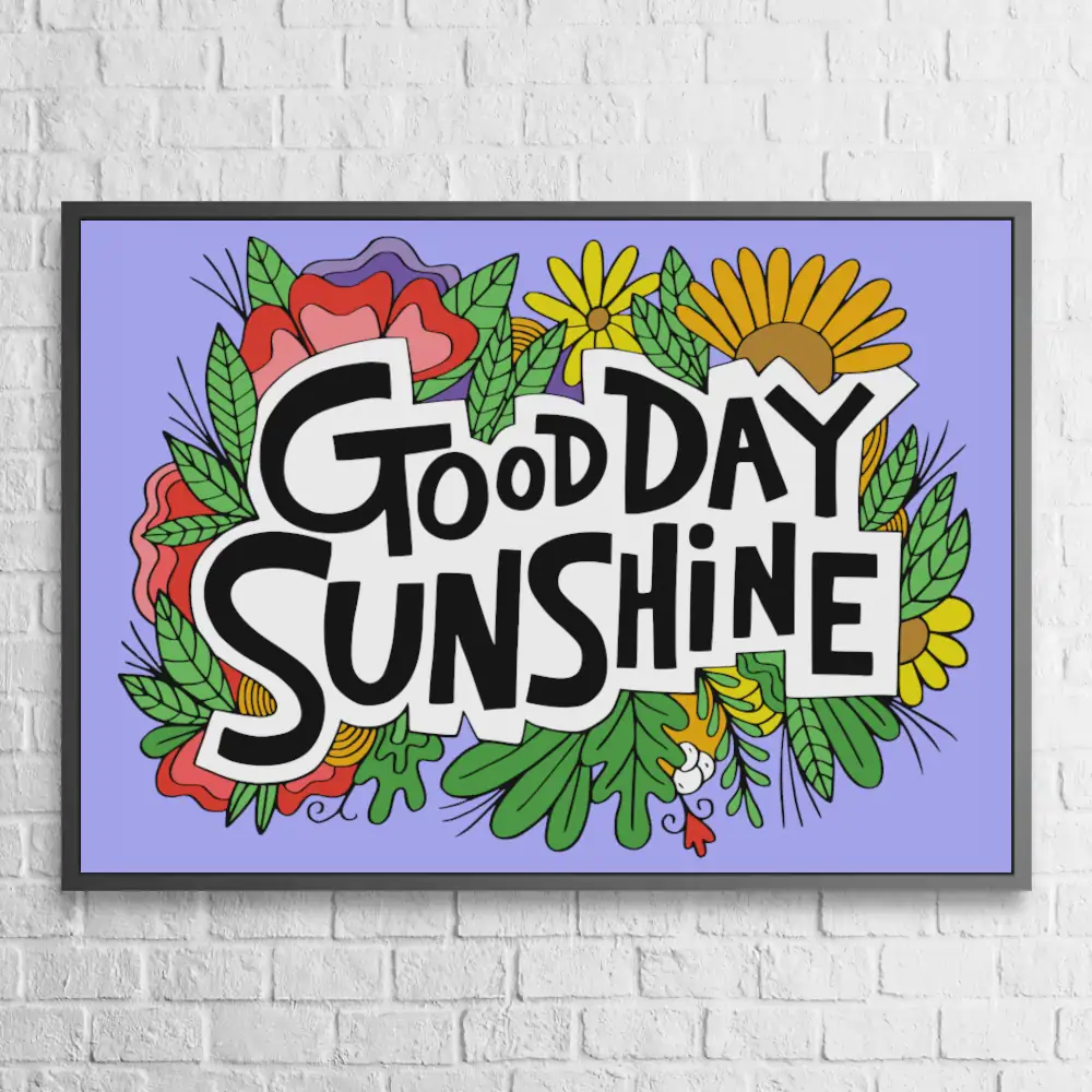 Good Day Sunshine Wall Poster
